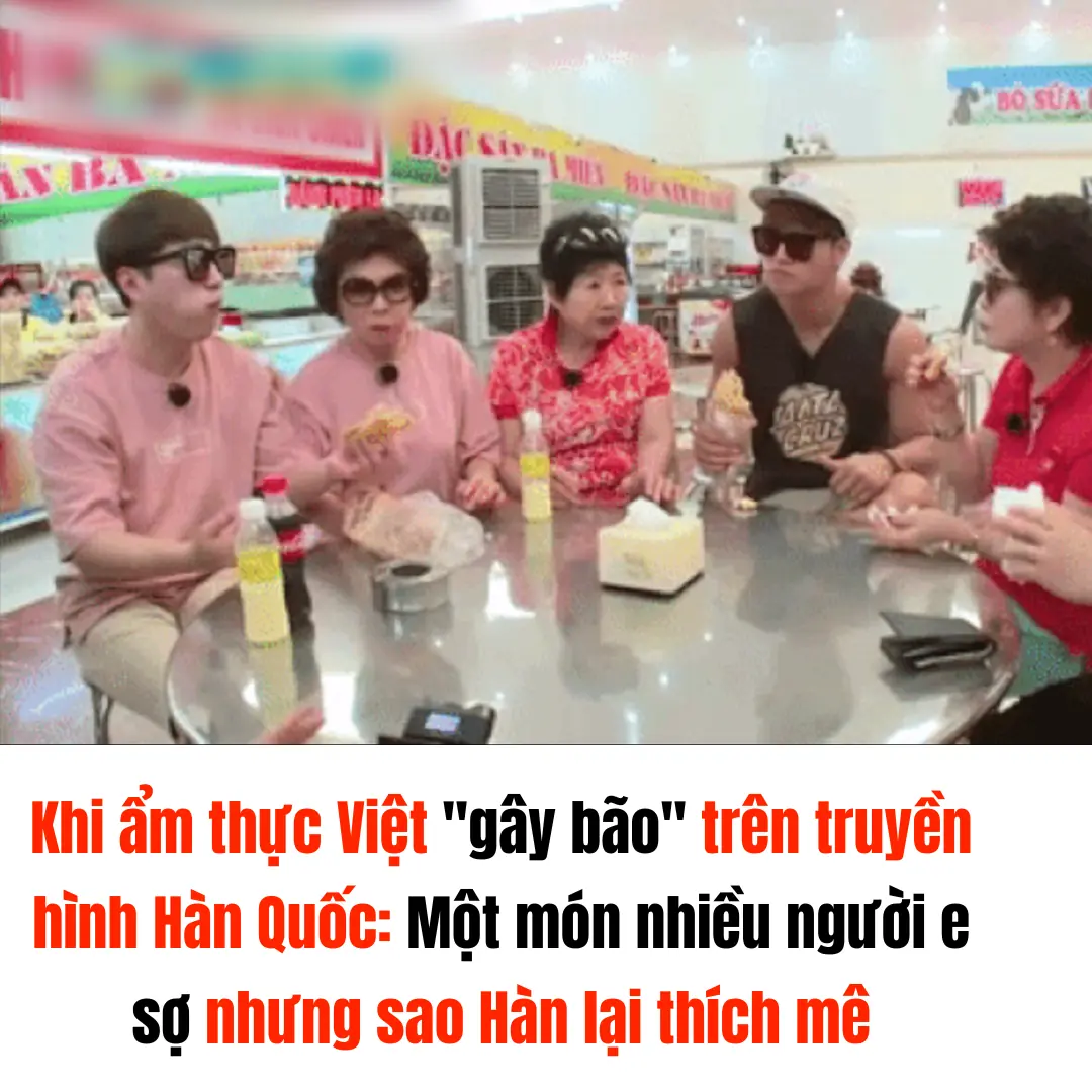 Khi ẩm thực Việt "gây bão" trên truyền hình Hàn Quốc: Một món nhiều người e sợ nhưng sao Hàn lại thích mê